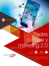Comprar Redes Sociales Y Marketing 2.0 (comm092po). Especialidades Formativas, De Víctor Carmona Herguedas. Especialidades Formativas, Vol. 1. Editorial Editorial Cep, S.l., Tapa Blanda En Español