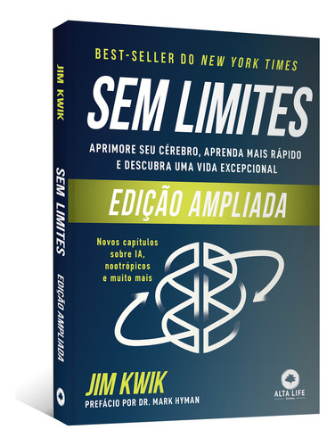 Sem Limites (edição Ampliada): Aprimore Seu Cérebro, Aprenda Mais Rápido E Descubra Uma Vida Excepcional, De Kwik, Jim. Editorial Alta Life, Capa Mole, Edição 1 Em Português, 2024
