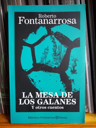 Libro Fontanarrosa La Mesa De Los Galanes Y Otros Cuentos