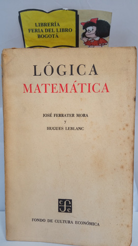 Lógica Matemática - José Ferrater - 1962 - Fondo De Cultura 
