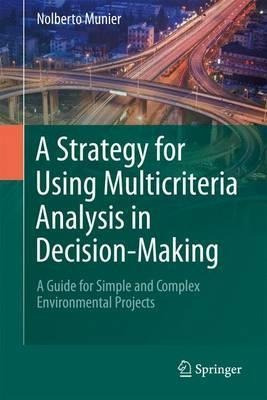 A Strategy For Using Multicriteria Analysis In Decision-m...