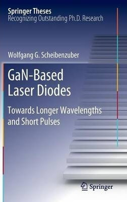 Gan-based Laser Diodes - Wolfgang Georg Scheibenzuber (ha...