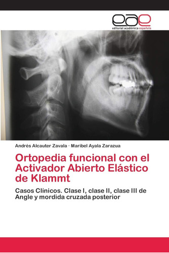Libro: Ortopedia Funcional Con El Activador Abierto Elástico