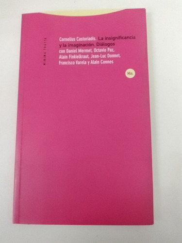 La Insignificancia Y La Imaginación Diálogos - Castoriadis