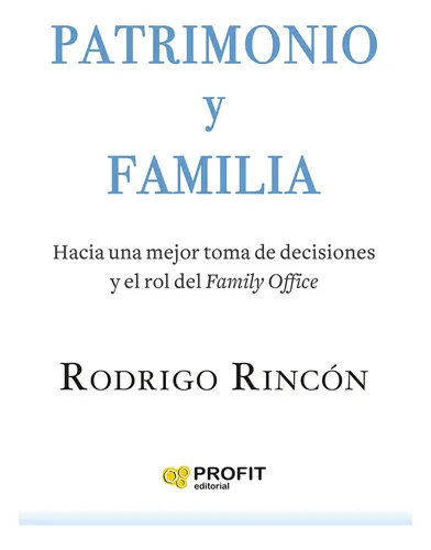 comprar Patrimonio Y Familia. Hacia Una Mejor Toma De Decisiones Y E