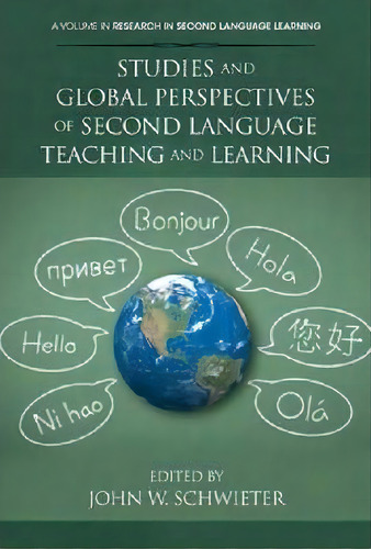 Studies And Global Perspectives Of Second Language Teaching And Learning, De John W. Schwieter. Editorial Information Age Publishing, Tapa Blanda En Inglés