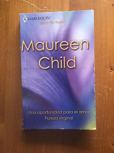 Una Oportunidad Para El Amor/pureza Virginal - Maureen Child