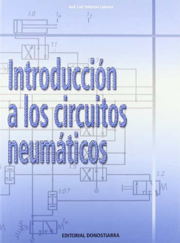 Introduccion A Los Circuitos Neumaticos - Valentin Labarta J