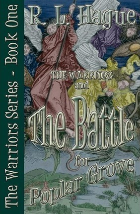 The Warriors And The Battle For Poplar Grove - R L Hague