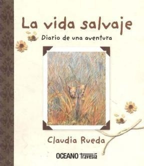 Vida Salvaje Diario De Una Aventura (cartone) - Rueda Claud