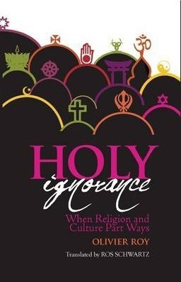 Holy Ignorance : When Religion And Culture Part Wa(hardback)