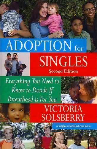 Adoption For Singles Second Edition, De Victoria Solsberry. Editorial Createspace Independent Publishing Platform, Tapa Blanda En Inglés