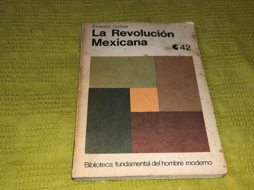 La Revolución Mexicana - Ernesto Goldar - Ceal