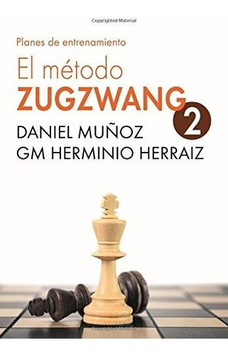 Libro : El Metodo Zugzwang 2 Planes De Entrenamiento Para E