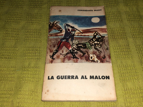 La Guerra Al Malon - Comandante Prado - Eudeba