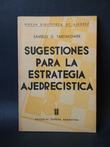 Sugestiones Para La Estrategia Ajedrez Savielly Tartakower