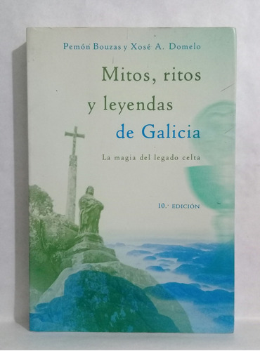 Mitos Ritos Leyendas De Galicia Pemon Bouzas Y Xose Domelo