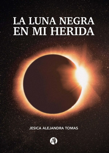 La Luna Negra En Mi Herida - Jesica Alejandra Tomas