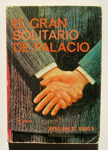 Rene Aviles Fabila El Gran Solitario De Palacio Libro 1977