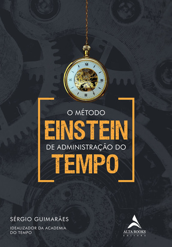 O Método Einstein De Administração Do Tempo, de Guimarães, Sérgio. Starling Alta Editora E Consultoria  Eireli, capa mole em português, 2021