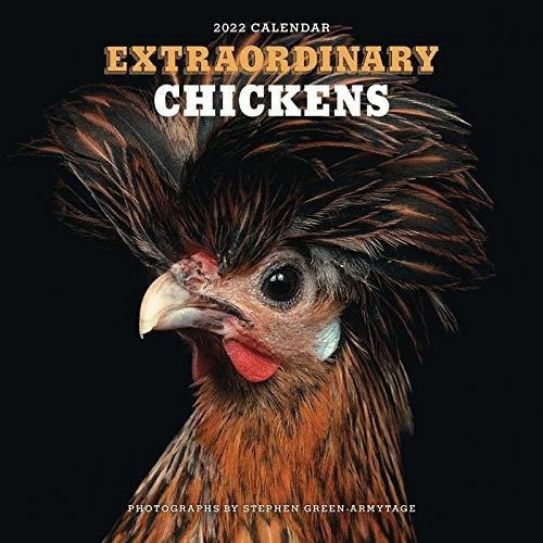 Extraordinary Chickens 2022 Wall Calendar - Stephen., de Stephen Green-Armytage. Editorial Harry N Abrams Inc. en inglés