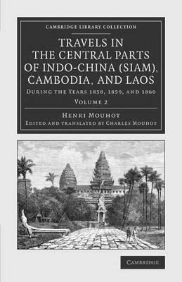 Travels In The Central Parts Of Indo-china (siam), Cambod...