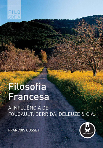 Filosofia Francesa: A Influência de Foucault, Derrida, Deleuze & Cia., de Cusset, François. Penso Editora Ltda., capa mole em português, 2008