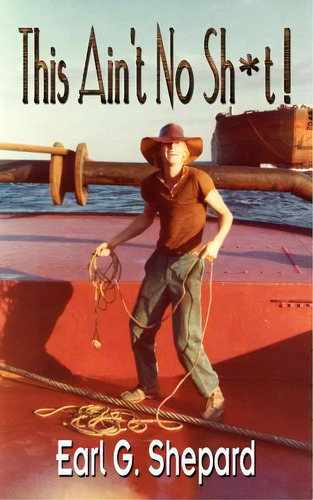 This Ain't No Sh*t !, De Shepard, Earl G.. Editorial Authorhouse, Tapa Blanda En Inglés