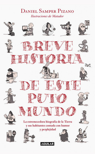 Breve Historia De Este Puto Mundo, De Samper Pizano, Daniel. Editorial Aguilar, Tapa Blanda En Español