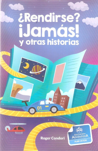 ¿ Rendirse? ¡ Jamás! Y Otras Historias, Roger Condori. Aces