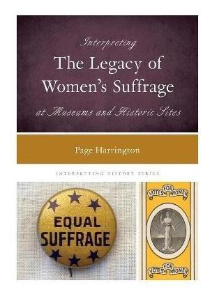 Libro Interpreting The Legacy Of Women's Suffrage At Muse...