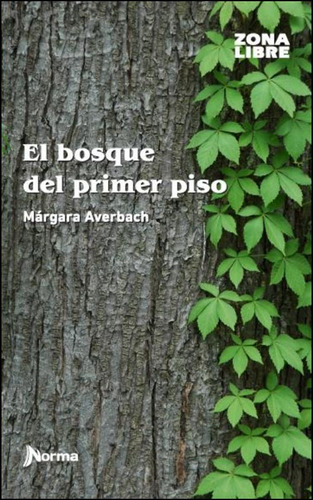 El Bosque Del Primer Piso - Margara Averbach