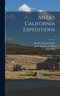 Libro Anza's California Expeditions; 5 - Bolton, Herbert ...