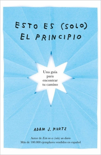 Esto Es (solo) El Principio, De Adam J. Kurtz. Editorial Plaza & Janes En Español