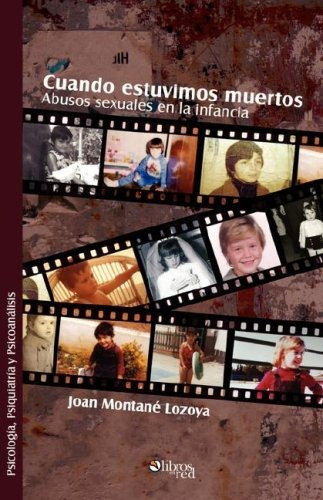 Cuando Estuvimos Muertos Abusos Sexuales En La Infancia (spa