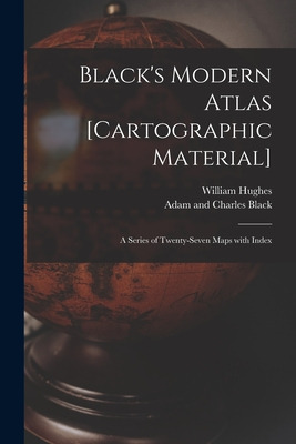 Libro Black's Modern Atlas [cartographic Material]: A Ser...