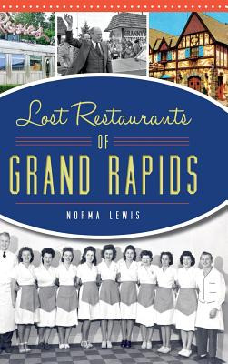 Libro Lost Restaurants Of Grand Rapids - Lewis, Norma