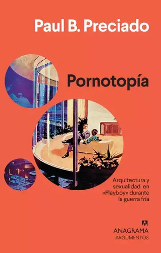 Pornotopía / Paul B. Preciado / Ed. Anagrama / Nuevo!