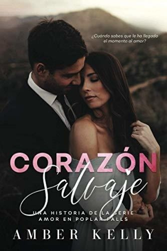 Corazon Salvaje (amor En Poplar Falls) - Kelly,..., De Kelly, Amber. Editorial Independently Published En Español