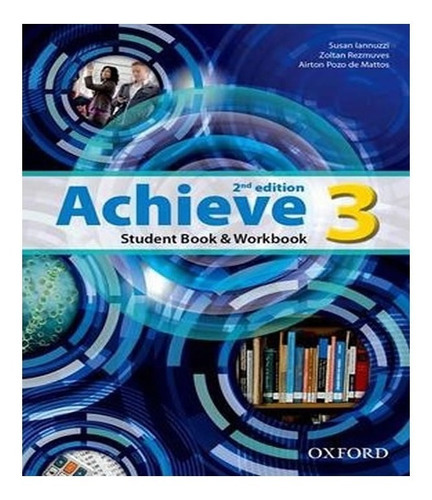 Achieve 3   Student Book / Workbook   02 Ed: Achieve 3   Student Book / Workbook   02 Ed, De Mattos, Airton Pozo De. Editora Oxford, Capa Mole, Edição 2 Em Inglês