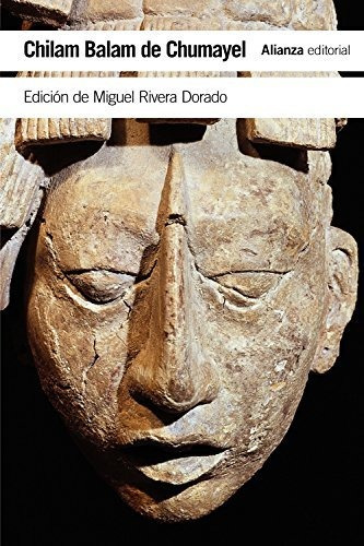 Chilam Balam De Chumayel: Libro Maya De Los Hechos Y Las Pro