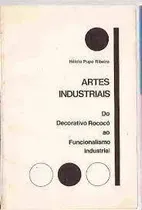 Comprar Livro Artes Industriais Do Decorativo Rococó Ao Funcionalismo Industrial