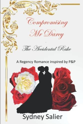 Book : Compromising Mr Darcy - The Accidental Rake A Regenc