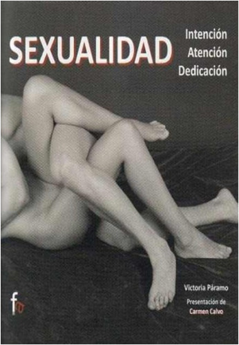  Sexualidad, Intencion, Atencion, Dedicacion   (libro)