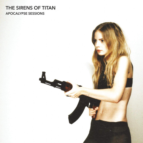 Cd Apocalypse Sessions - Sirens Of Titan