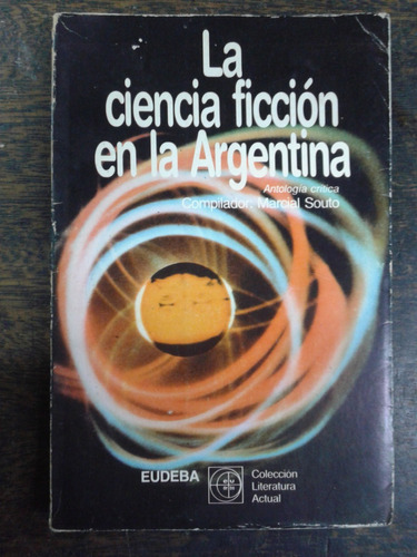 La Ciencia Ficcion En La Argentina * Eudeba *