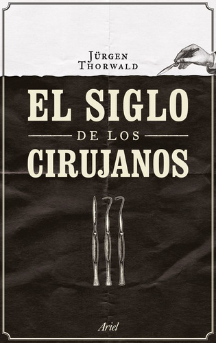 Siglo De Los Cirujanos,el - Thorwald,jurgen