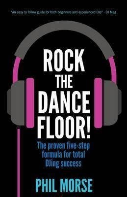 Rock The Dancefloor - Phil Morse (paperback)