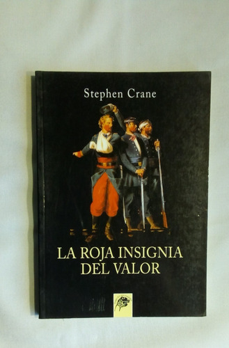 La Roja Insignia Del Valor. Stephn Crane.