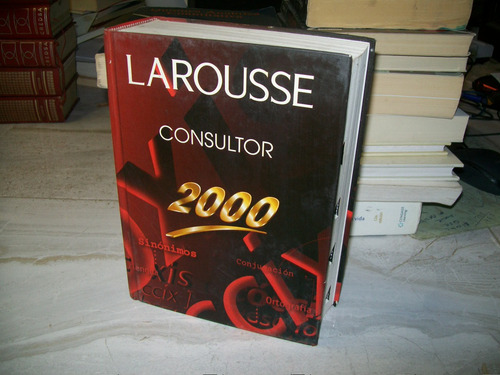 Larousse Consultor 2000-sinonimo-antonimo-frace Celebres Etc (Usado)